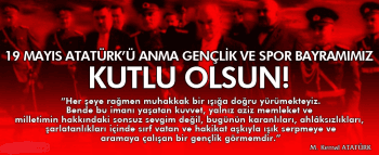 19 Mayıs Atatürk‘ü Anma Gençlik Ve Spor Bayramımız Kutlu Olsun.