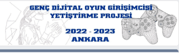 Genç Dijital Oyun Girişimcisi Yetiştirme Programı Ankara ya Özel